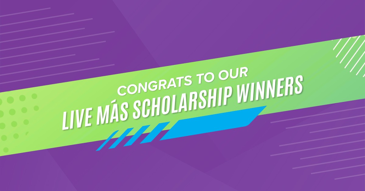 Bold Ambitions at Border: Thirteen Live Más Scholarship Winners